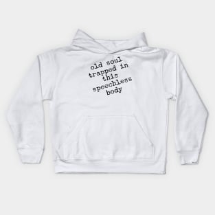 Old soul with so much to say. Kids Hoodie